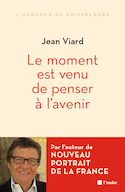 Moment est venu de penser l'avenir (Le)